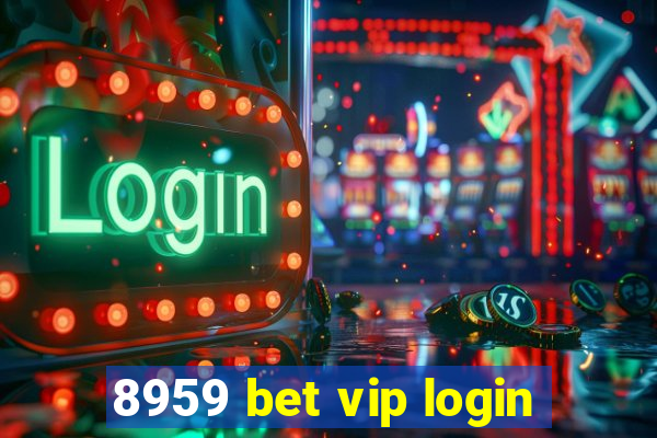 8959 bet vip login